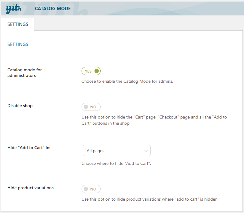 <p>This is the settings page of YITH WooCommerce Catalog Mode, you can find it in YITH menu item. You can hide WooCommerce "Add to Cart" buttons and WooCommerce Cart and Checkout pages.</p>